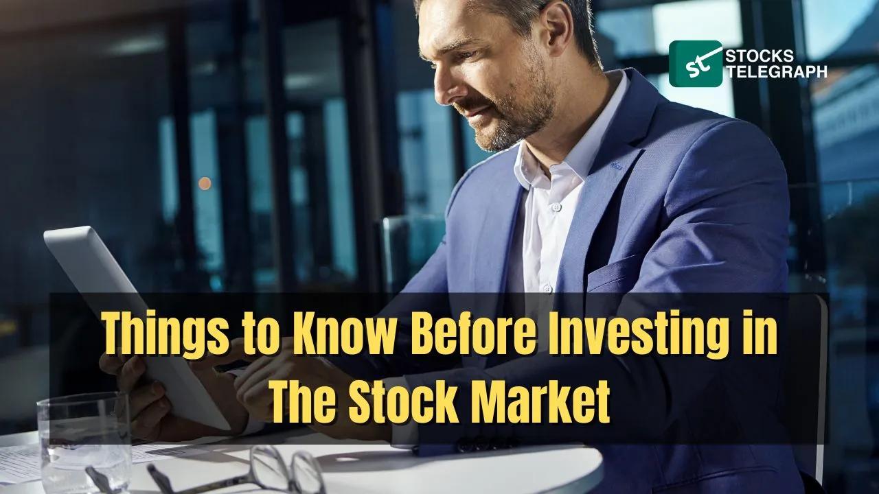 Things to Know Before Investing in The Stock Market